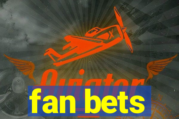 fan bets